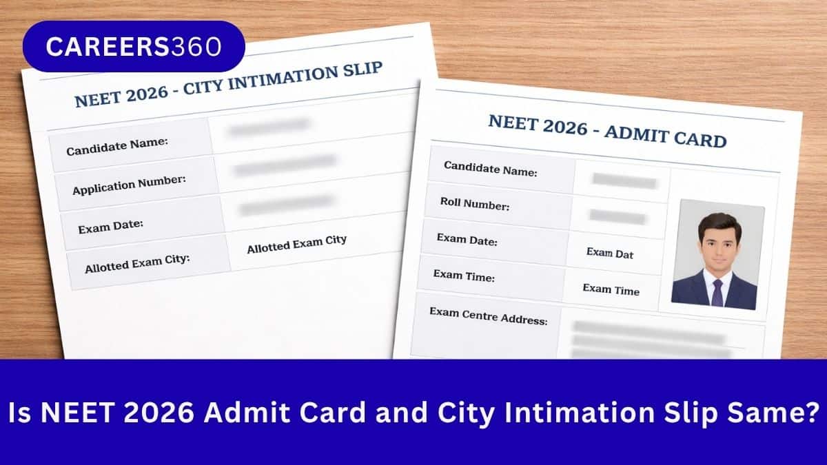 Is NEET 2026 Admit Card and City Intimation Slip Same?